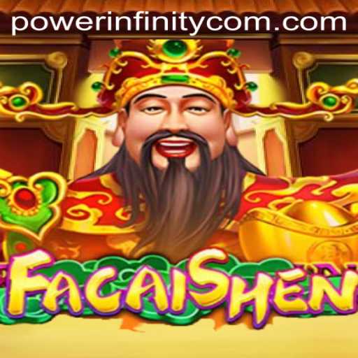 Unveiling the Thrills of FaCaiShen: Exploring the PowerInfinity Adventure