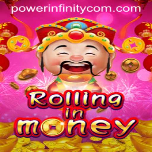 RollingInMoney: Dive into the Exciting World of PowerInfinity